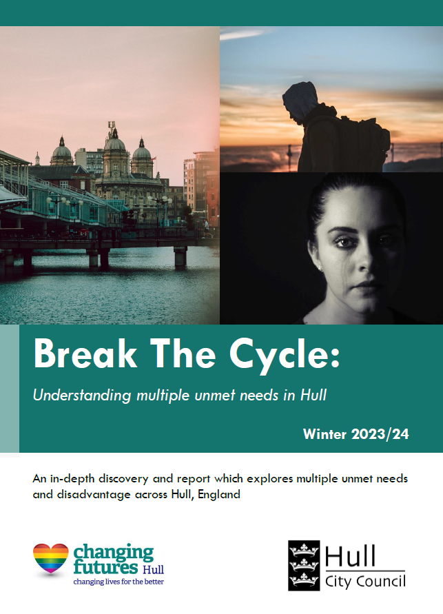 Break The Cycle: Understanding multiple unmet needs in Hull, 2024
